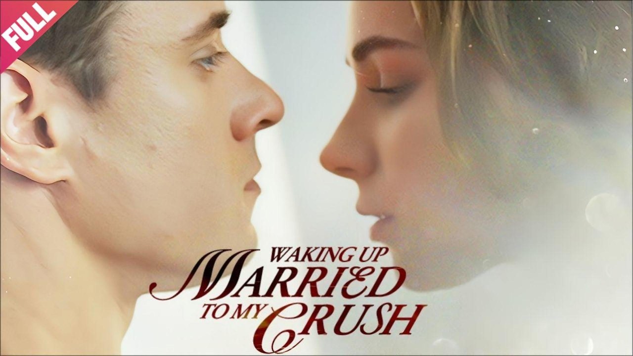 [FULL]💖Waking Up Married To My Crush🔥Amnesia💖Arranged-marriage💖Wealthy-husband💖LOVE💖ROMANTIC