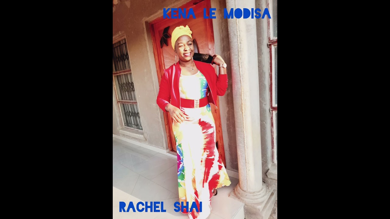 Rachel Shai - Kena le modisa(official audio)