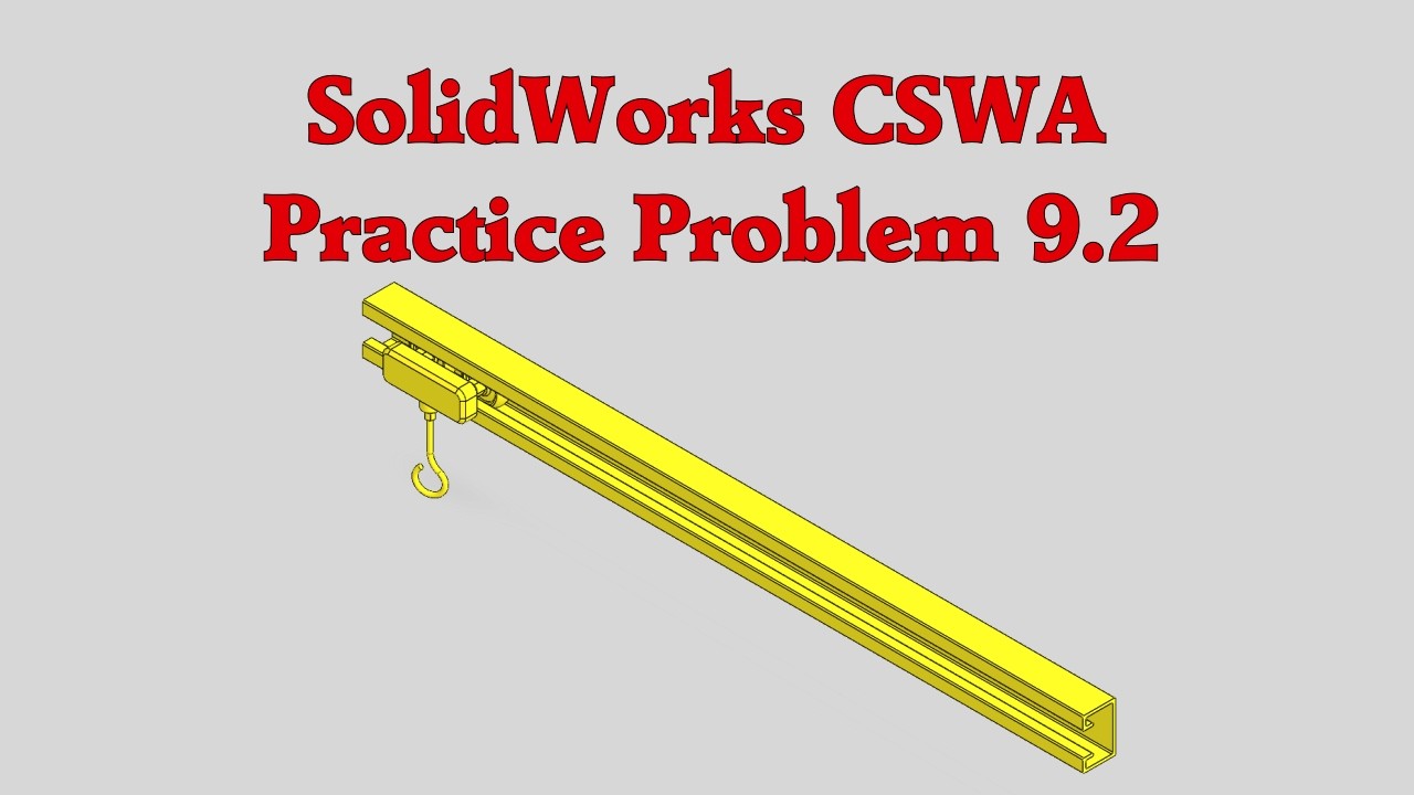 SolidWorks CSWA Practice Problem 9.2 (9.2A and 9.2B)
