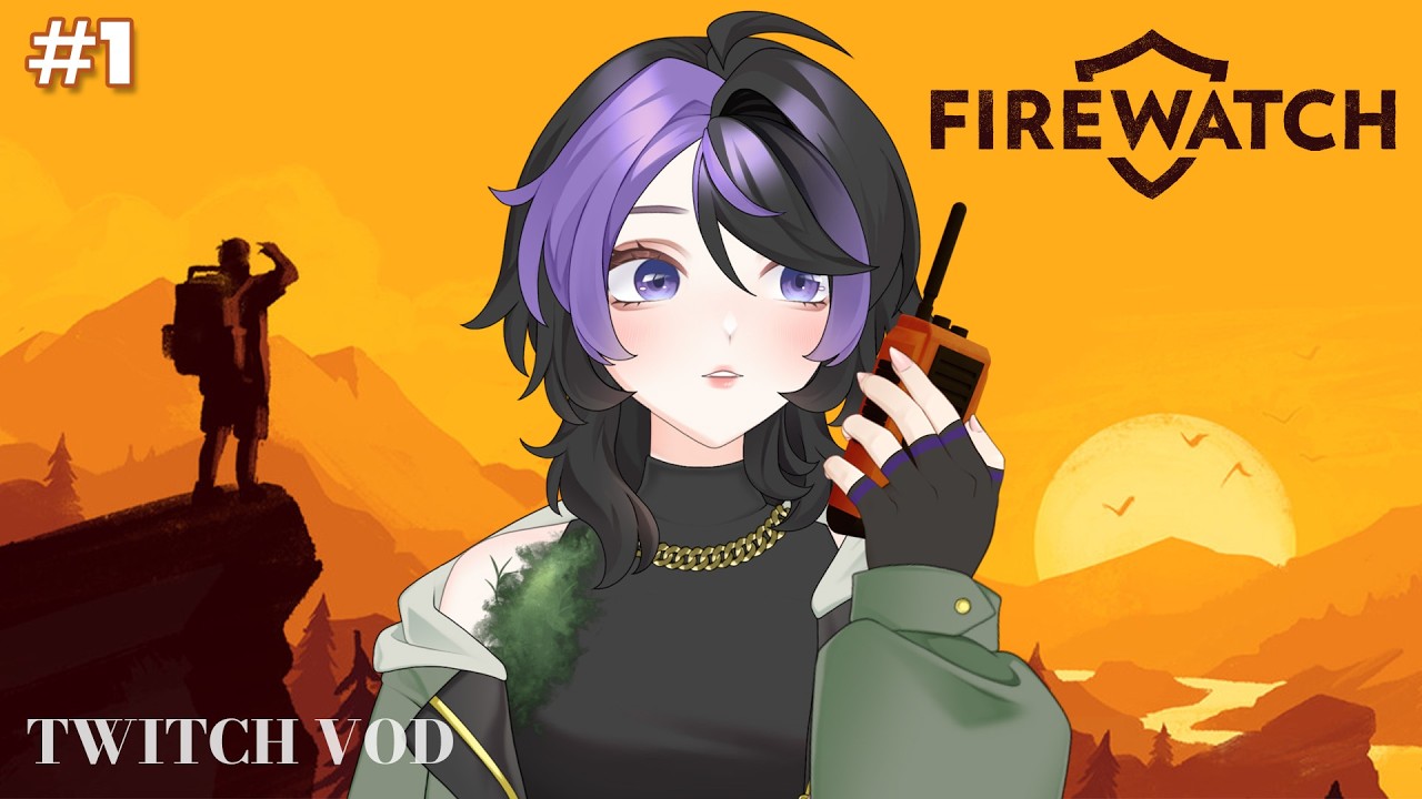 【VOD】 Watch Out for those Fire, Indigo Fay is Coming (?) | First Blind Playthrough | Firewatch