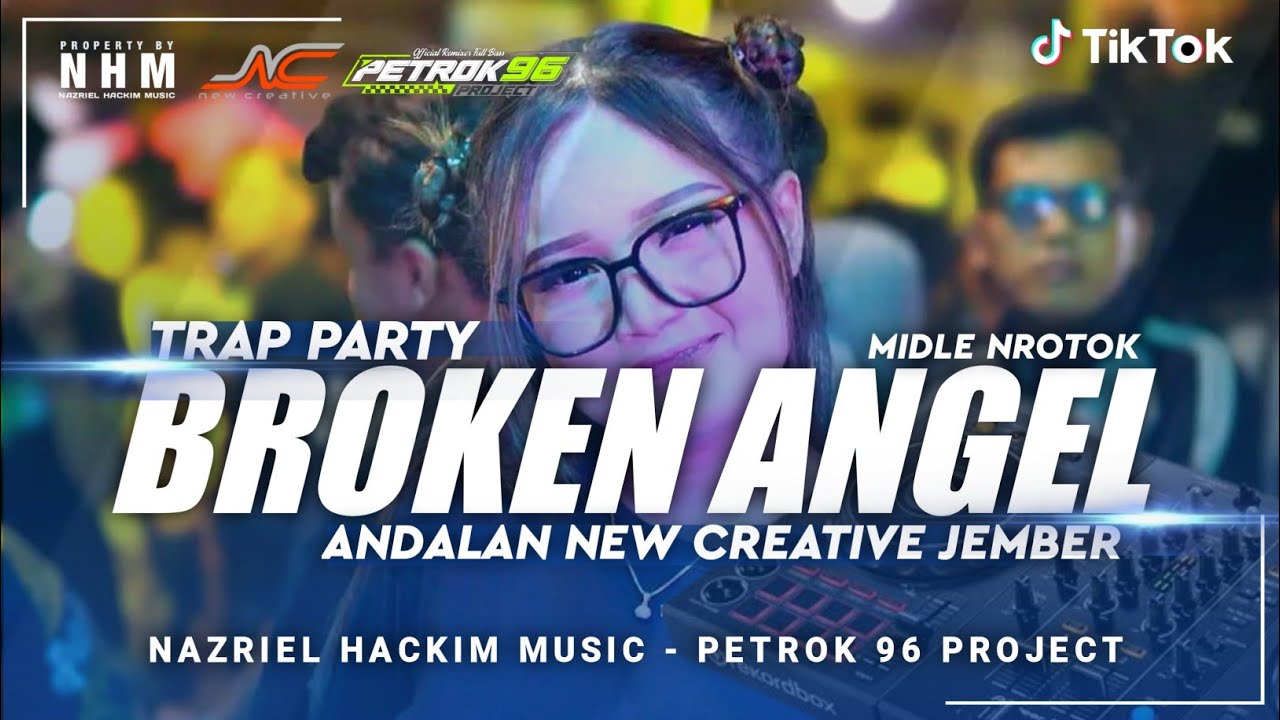 DJ BROKEN ANGEL TRAP PARTY MIDLE NROTOK ‼️ANDALAN NEW CREATIVE JEMBER | SPESIAL MIDLE NULUP