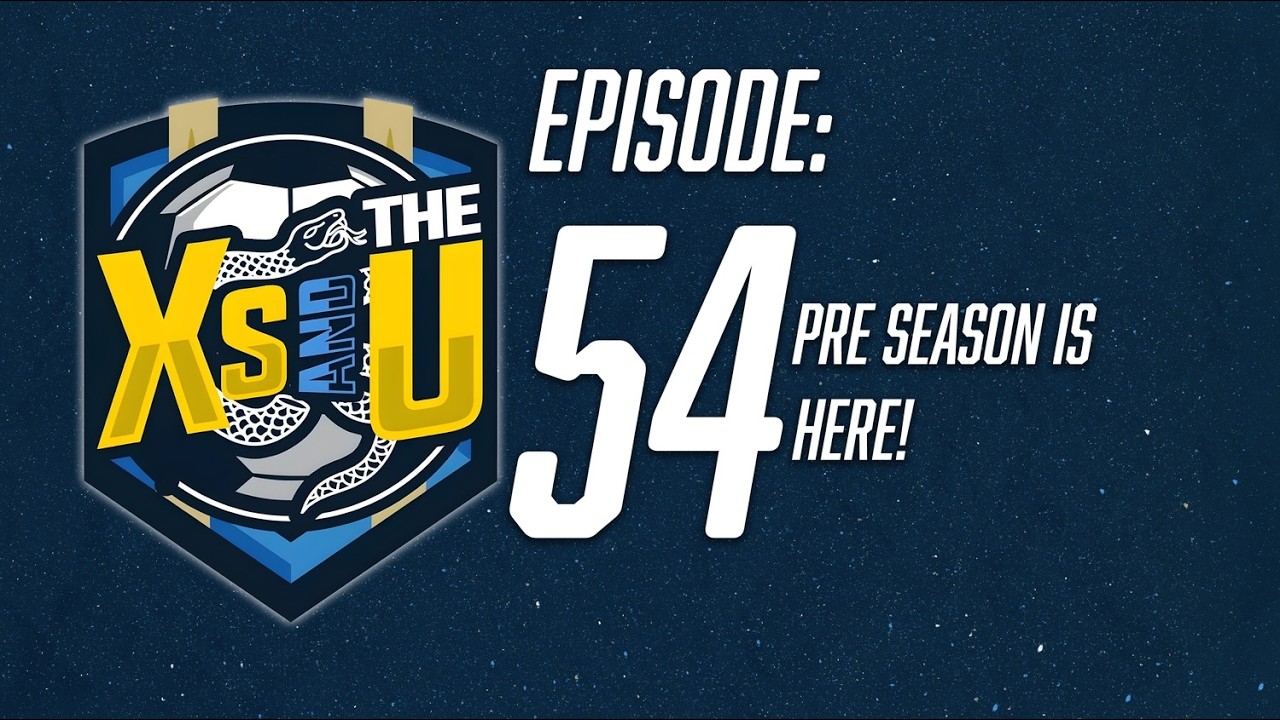 X's and the U Episode 54: Pre Season Is Here!