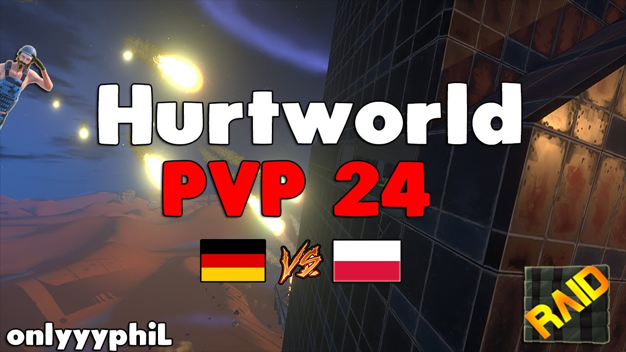 HURTWORLD PVP #24 - ONLINE RAIDS // GERMANY VS POLAND