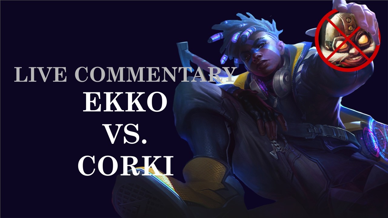 Live commentary | Ekko vs Corki | Masters 600 LP