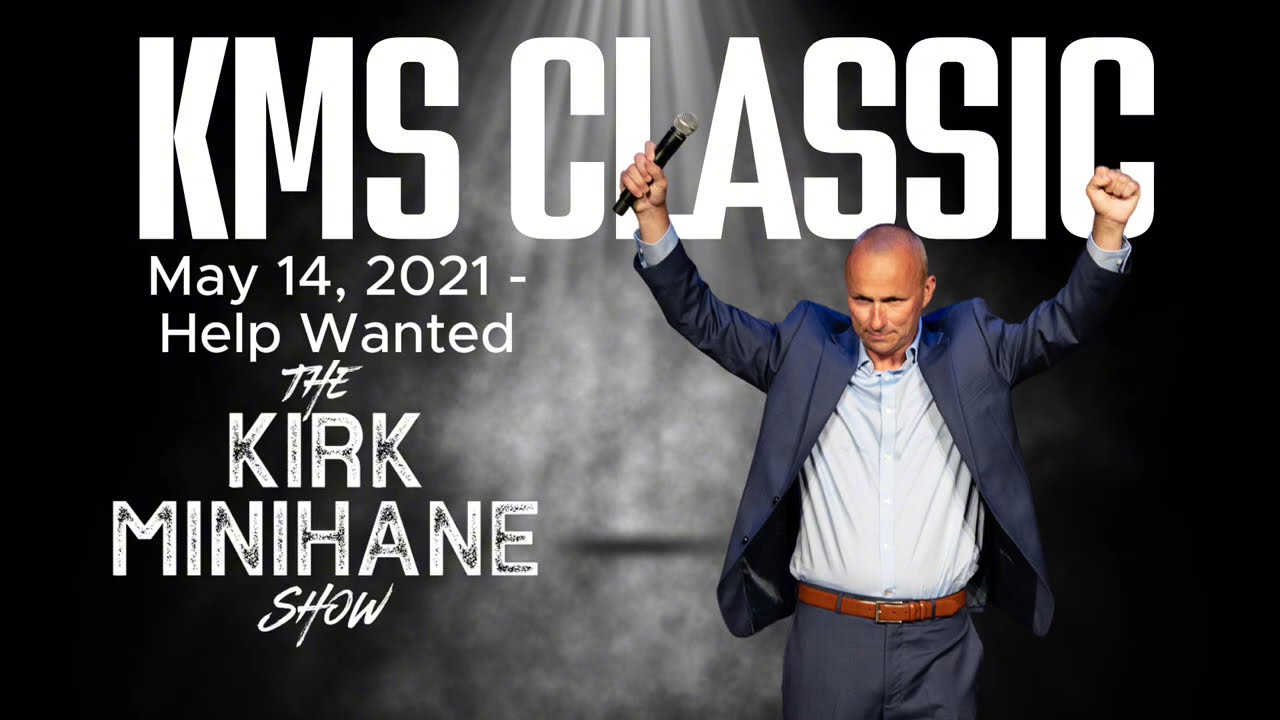 KMS Classic: May 14, 2021 - Help Wanted