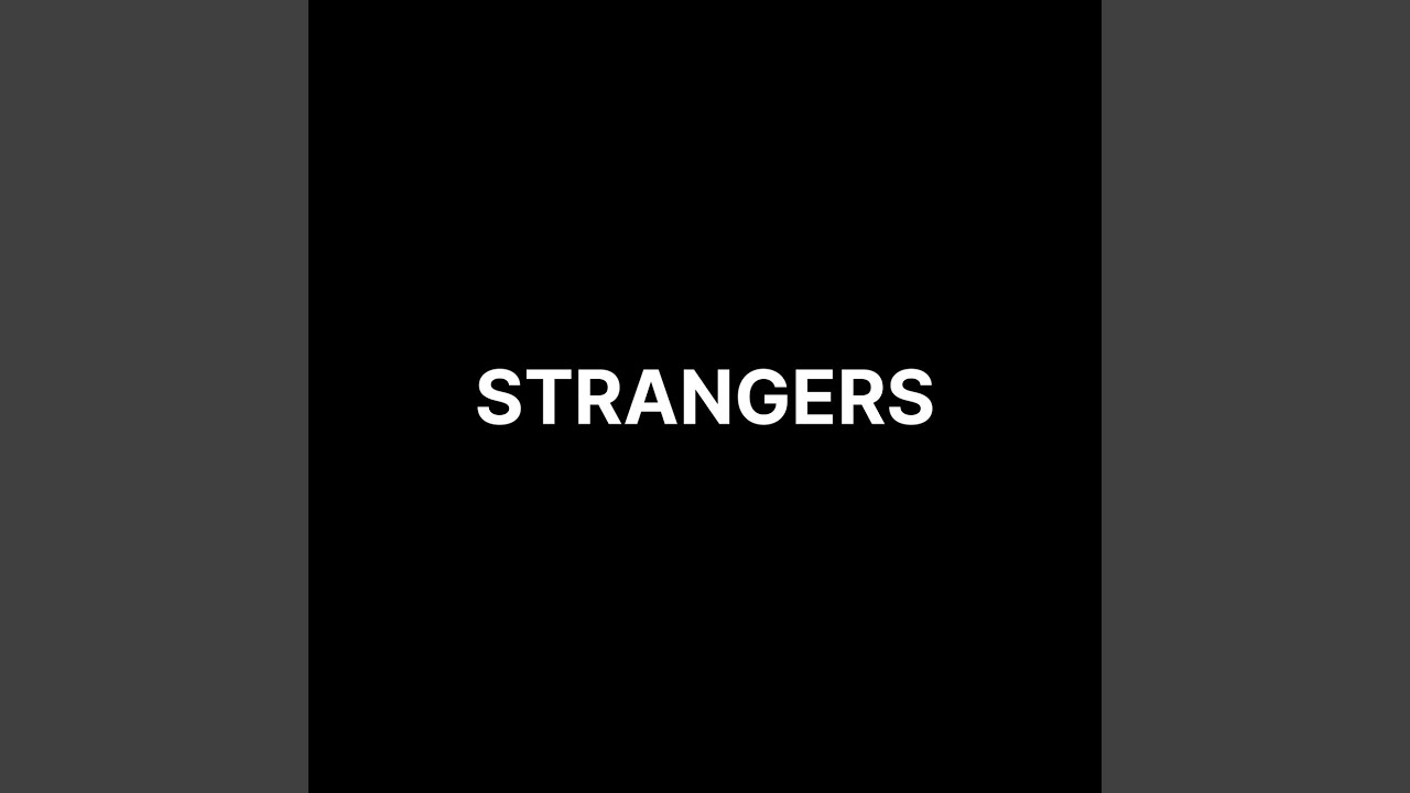 Strangers