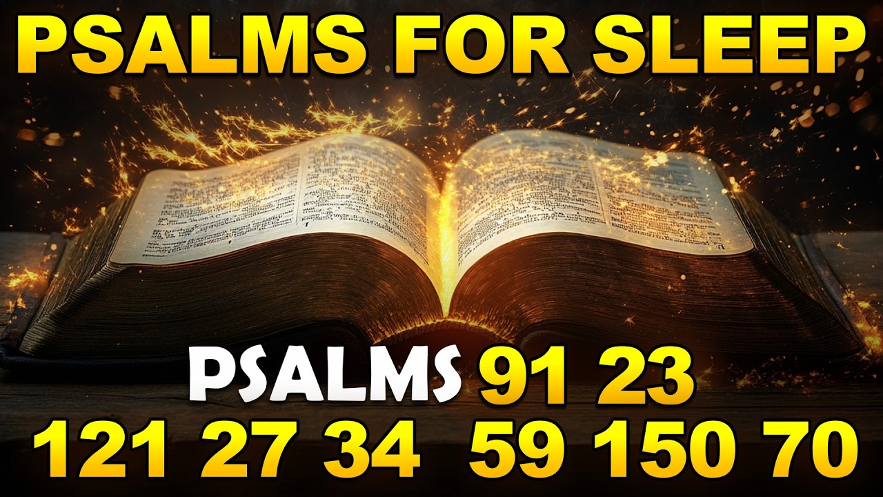 Peaceful Scriptures Powerful Psalms For Sleep - Psalms 91, 23, 121, 27, 34 , 59, 150, 70