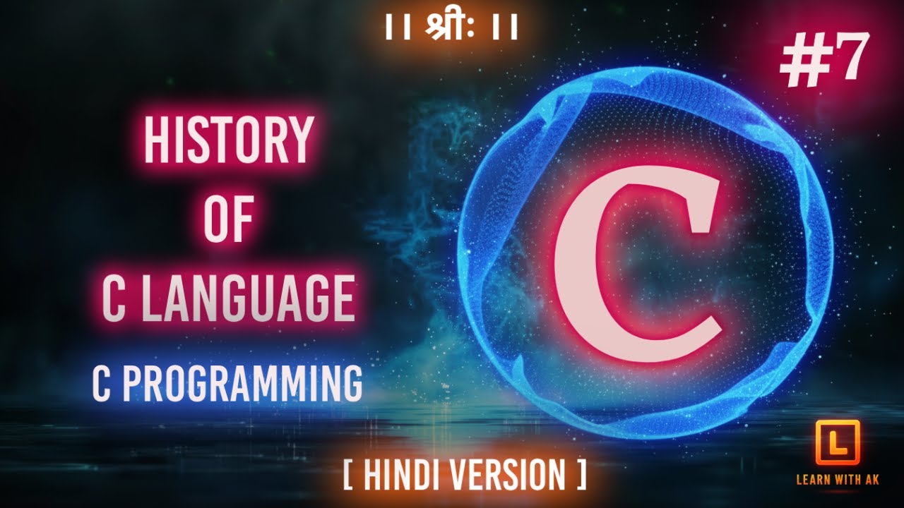HISTORY OF C LANGUAGE | C Language Tutorial (Hindi Version) | #7 | Arpit Katiyar