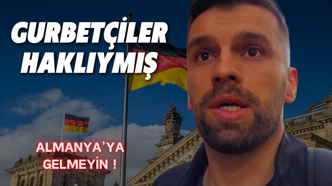 ALMANYA'YA GELMEYİN (Gurbetçiler Haklı Mı?)
