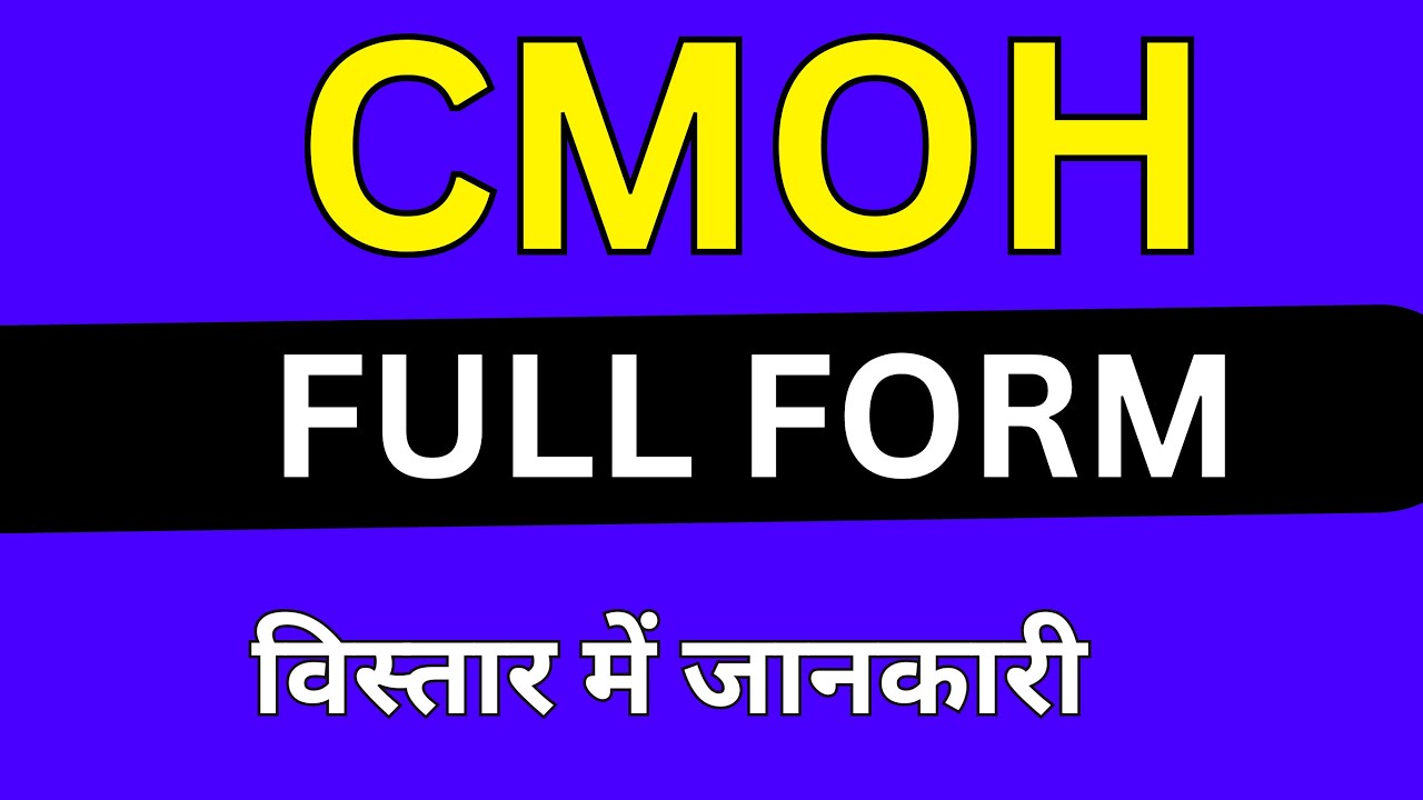 CMOH full form in Medical
