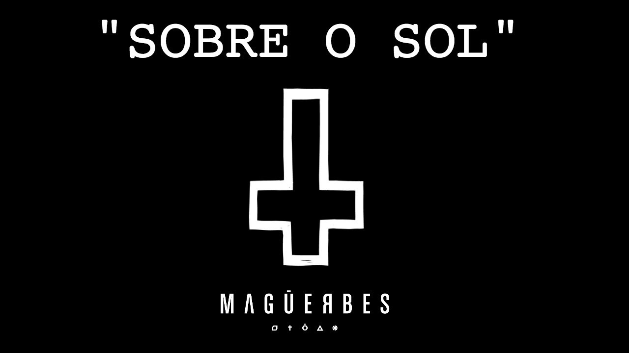 magüeRbeS - SOBRE O SOL (Web Clipe)