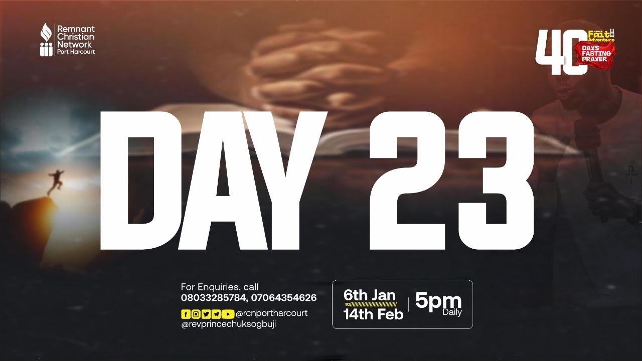 DAY'23 OF 40 DAYS FASTING || REV CHUKS PRINCE OGBUJI || 28 - 01- 2026