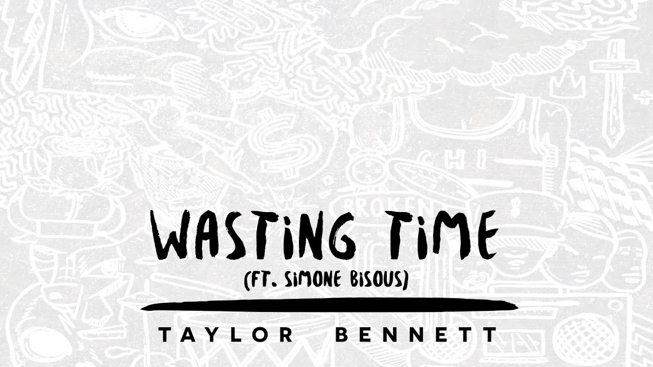 Taylor Bennett - Wasting Time (ft. Simone Bisous)