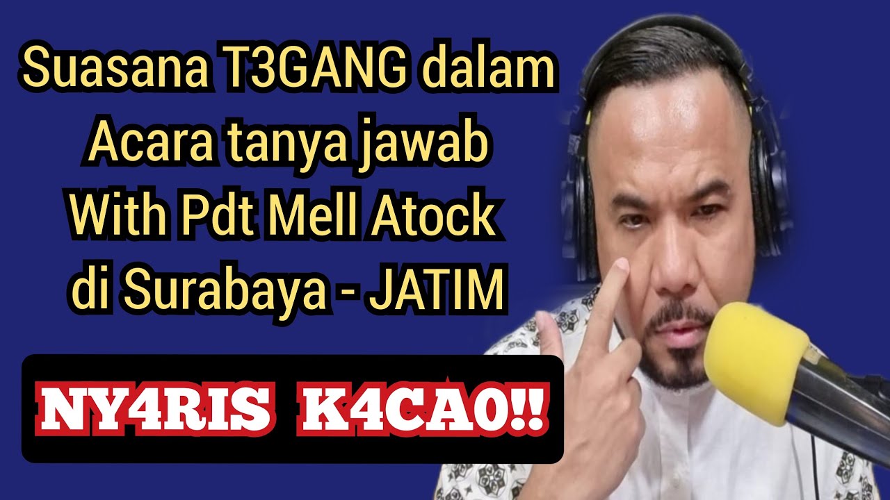 NY4RIS K4CA0!! Suasana T3GANG dalam acara tanya jawab Pdt Mell Atock di Surabaya - JATIM!