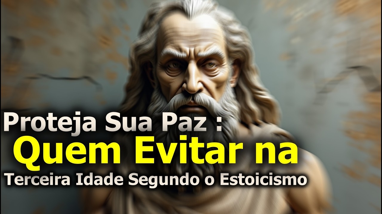 Evite Essas Pessoas na Terceira Idade: Sabedoria Estoica para Uma Vida Melhor