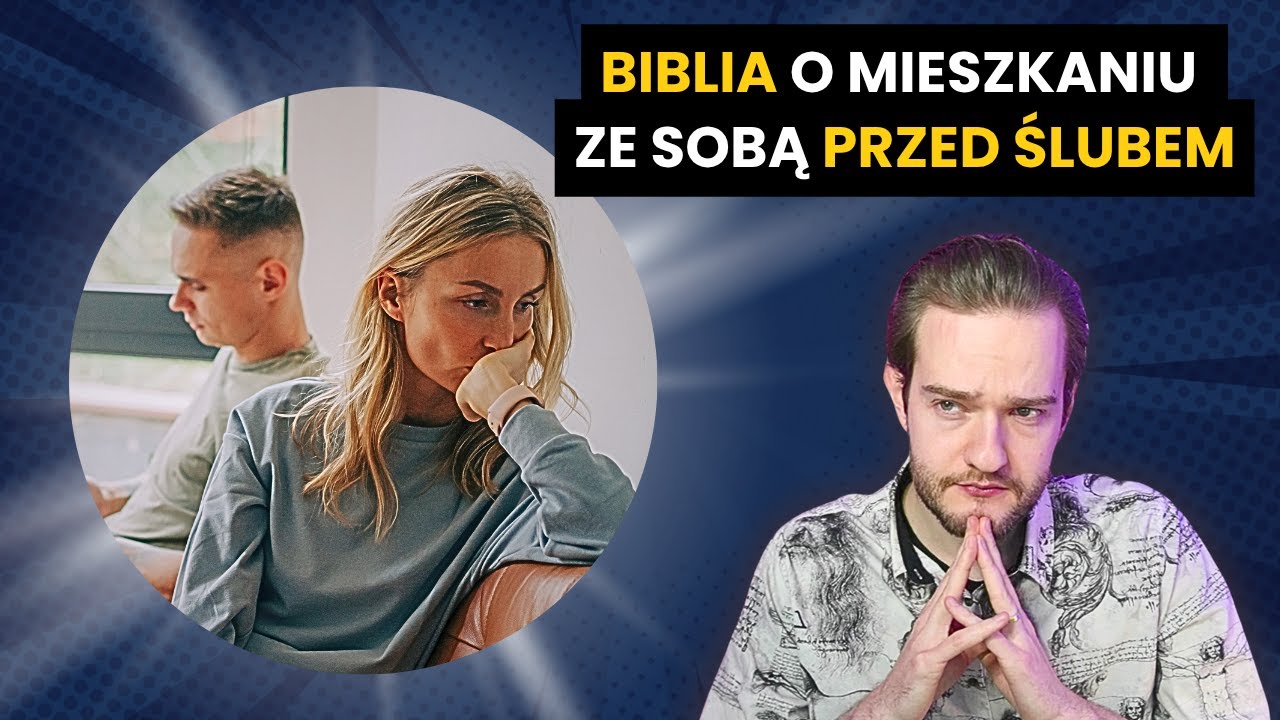 Biblia o mieszkaniu ze sobą PRZED ŚLUBEM