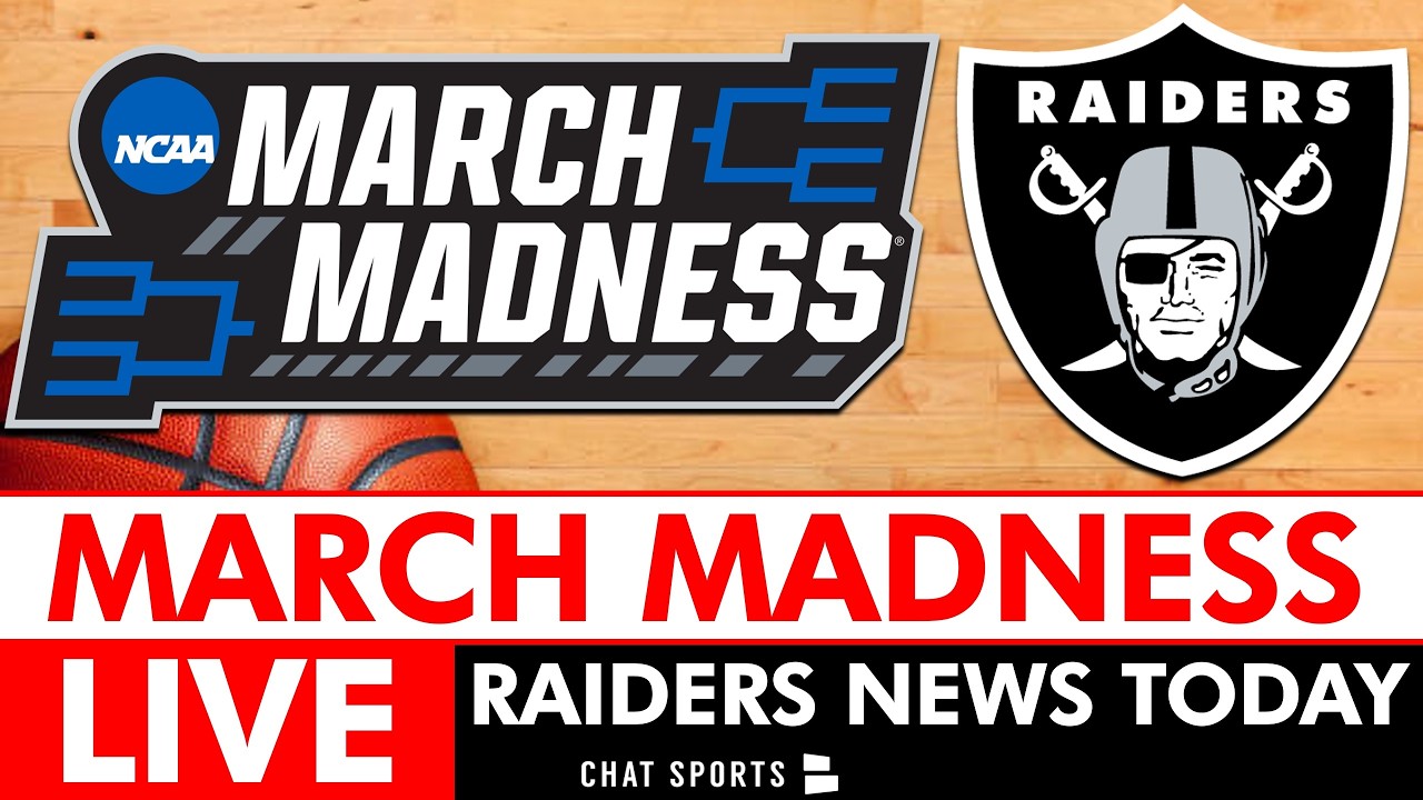 Las Vegas Raiders News Today + March Madness LIVE Coverage: Round 1 Of The NCAA Tournament