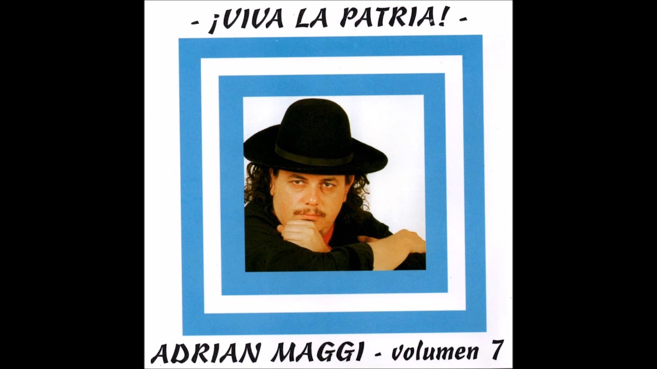 60- Adrián Maggi. Adónde te vas hermano mío. (Zamba) de Adrián Maggi.