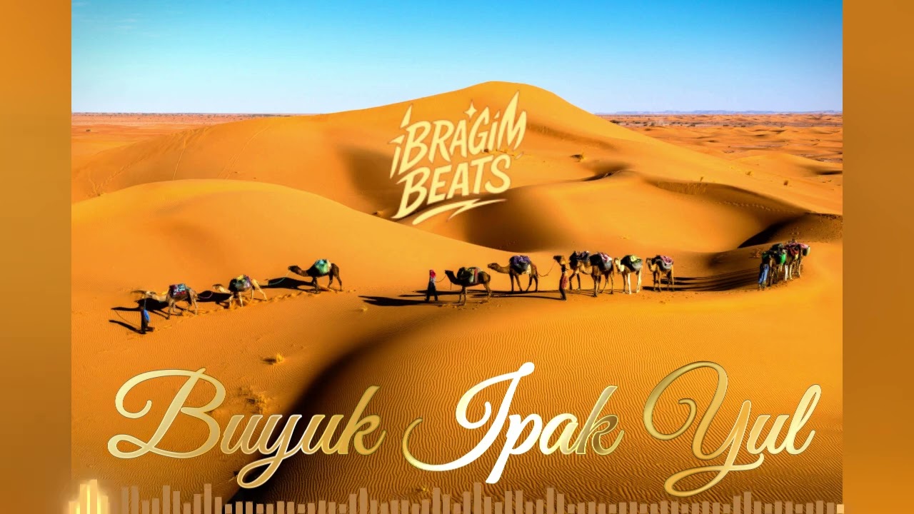 iBRAGiM BEATS -  Buyuk Ipak Yul