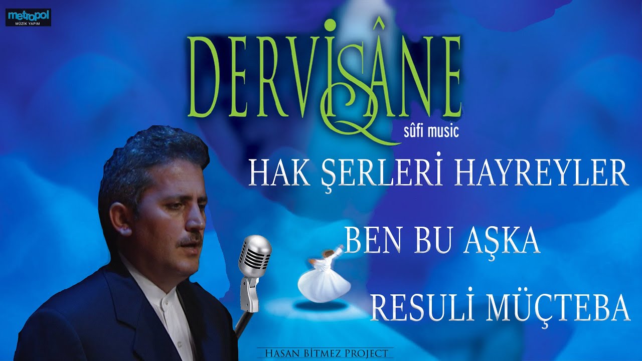 Hak şerleri hayreyler - Ben bu aşka - Resuli mücteba - Dervişane