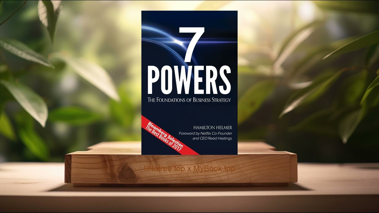[Review] 7 Powers: The Foundations of Business Strategy (Hamilton Helmer) summarized.