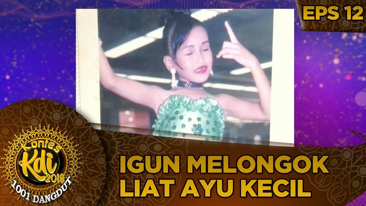Menor Banget!!! Master Igun Melongok Liat Ayu Masa Kecil - Kontes KDI Eps 12 (7/10)