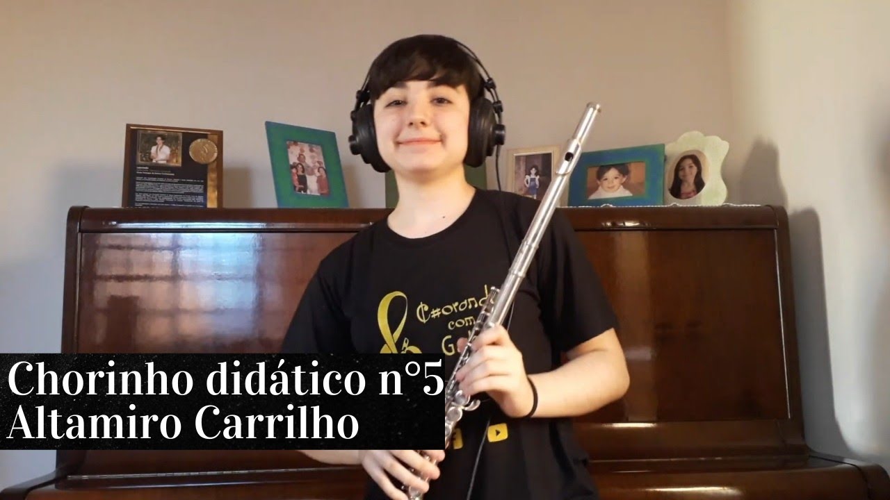 Chorinho Didático n°5 (Altamiro Carrilho) - Gabriela Grande
