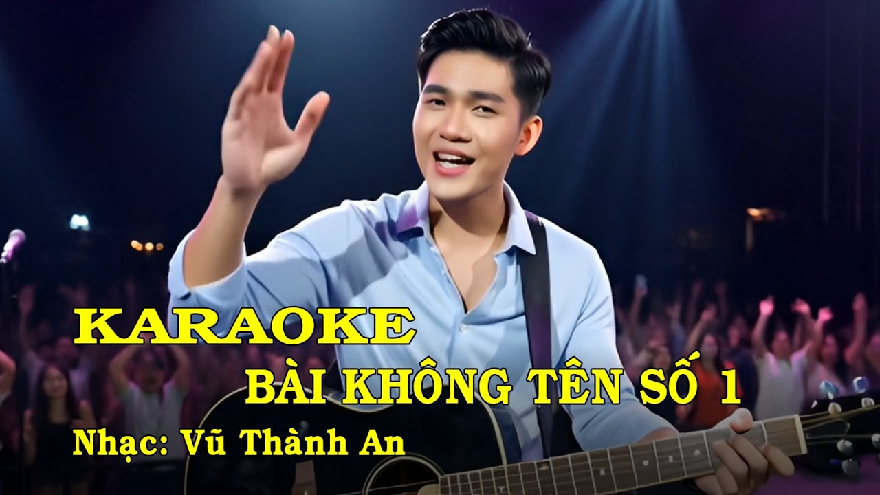 KARAOKE BAI KHONG TEN SO 1| NHẠC VŨ THÀNH AN| BEAT CHUẨN