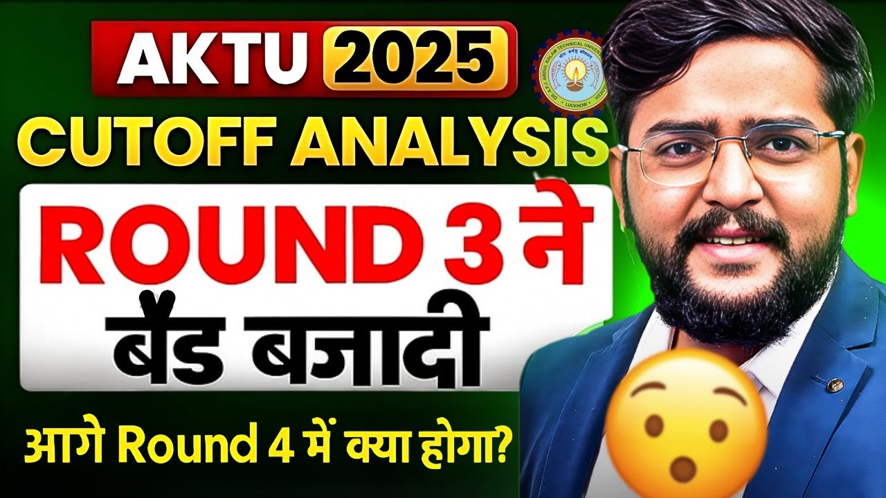 AKTU Counselling Round 3 Cut Off Analysis | Round 3 Cut Off Down | UPTAC 4th Round Analysis