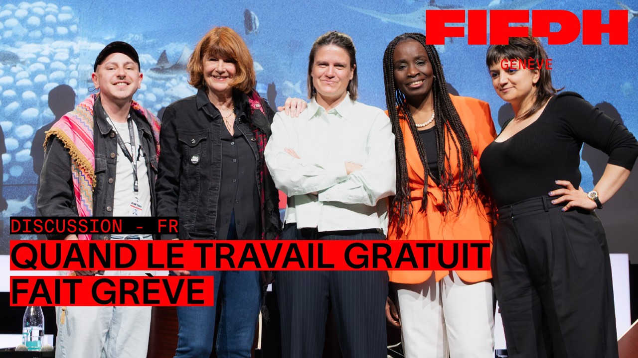 Quand le travail gratuit fait grève | FIFDH 2026