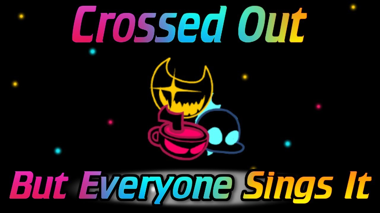 Crossed Out | But everyone sings it | VS Indie Cross Crossed Out