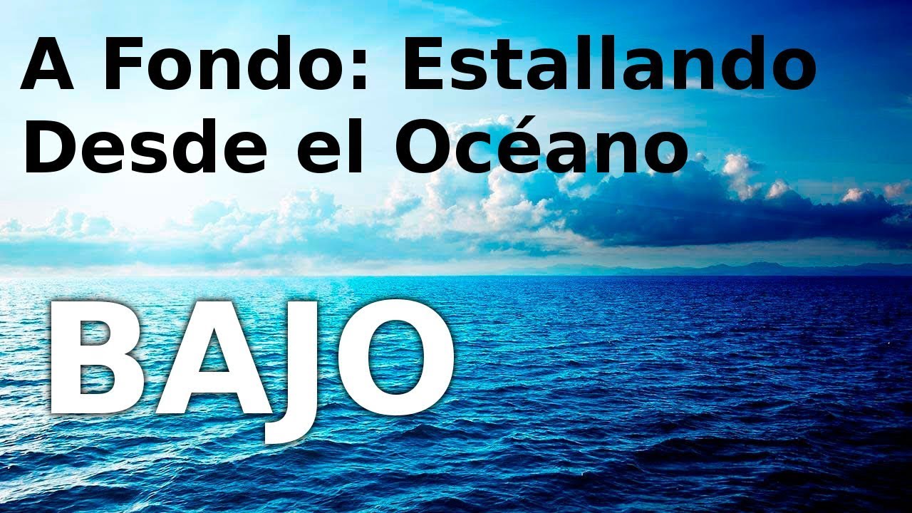 A Fondo: Estallando Desde el Océano - SUMO