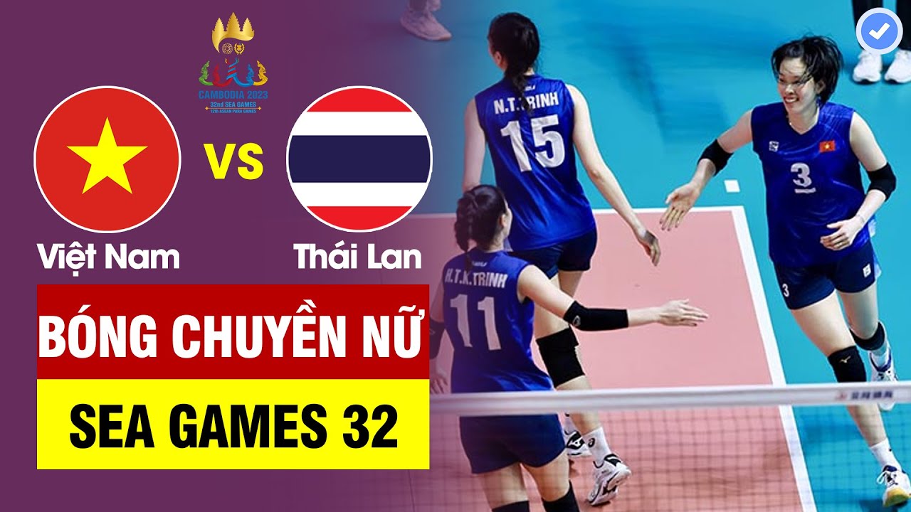 Chung kết Việt Nam vs Thái Lan | Thanh Thuý bắn phá - Kiều Trinh toả sáng, rượt đuổi nghẹt thở