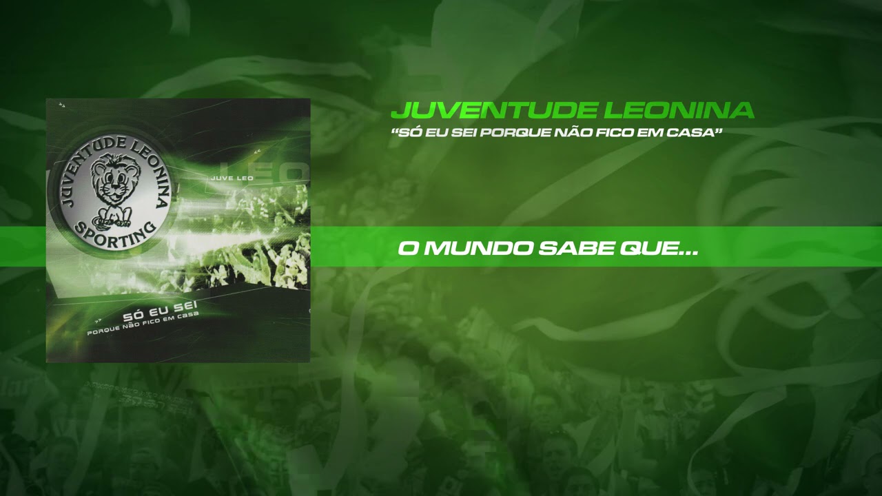 Juventude Leonina - O Mundo Sabe Que (Official Áudio)