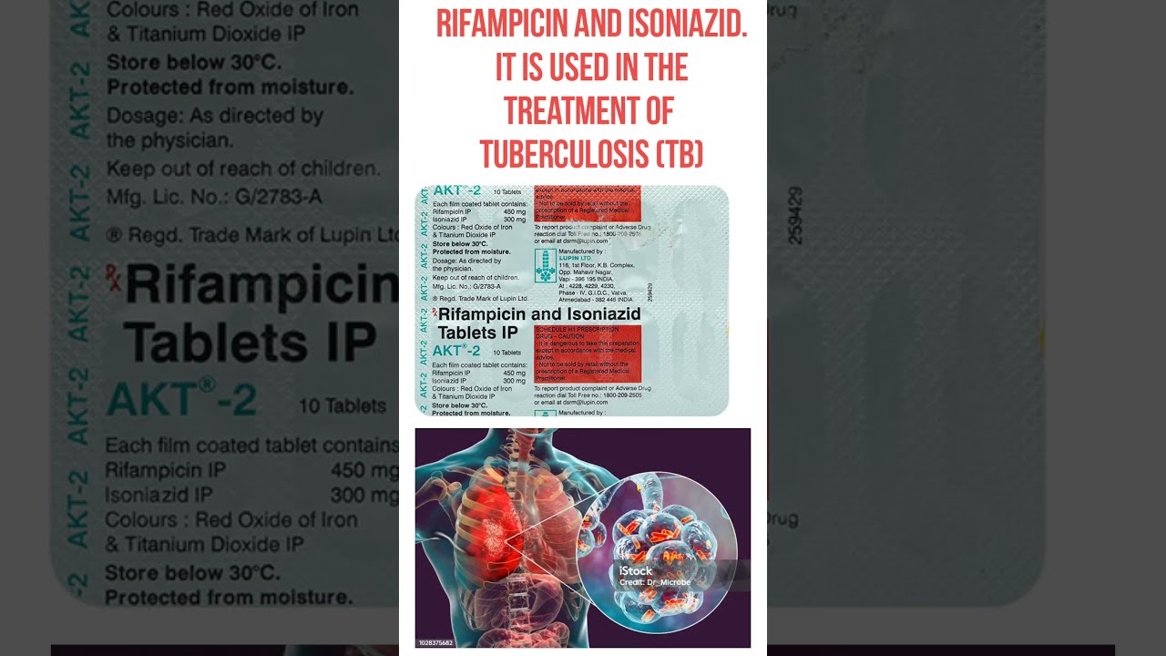 AKT 2  Rifampicin and Isoniazid. It is used in the treatment of tuberculosis.
