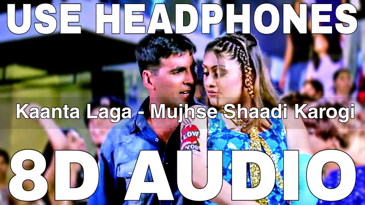 Kaanta Laga (8D Audio) || Mujhse Shaadi Karogi || DJ Doll || Akshay Kumar, Shefali Jariwala
