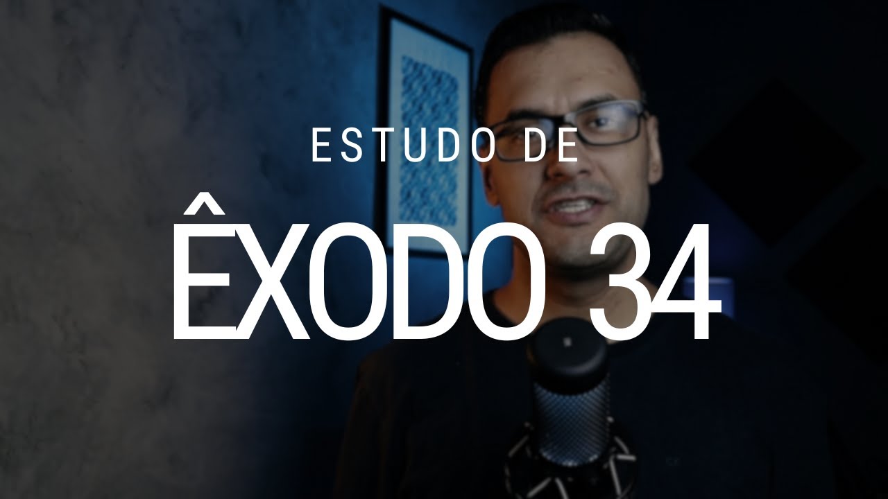 Estudo de Êxodo 34