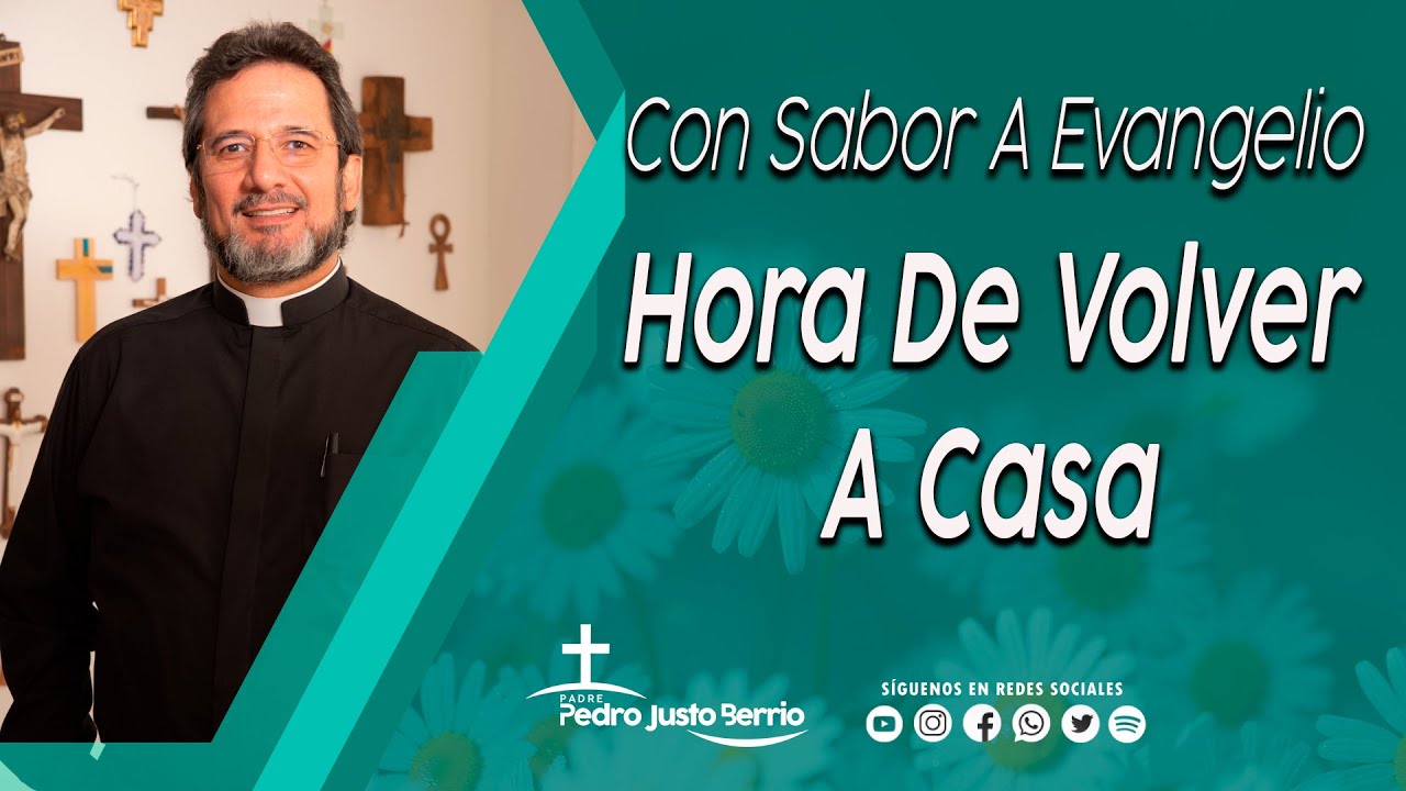Hora De Volver A Casa - Padre Pedro Justo Berrío