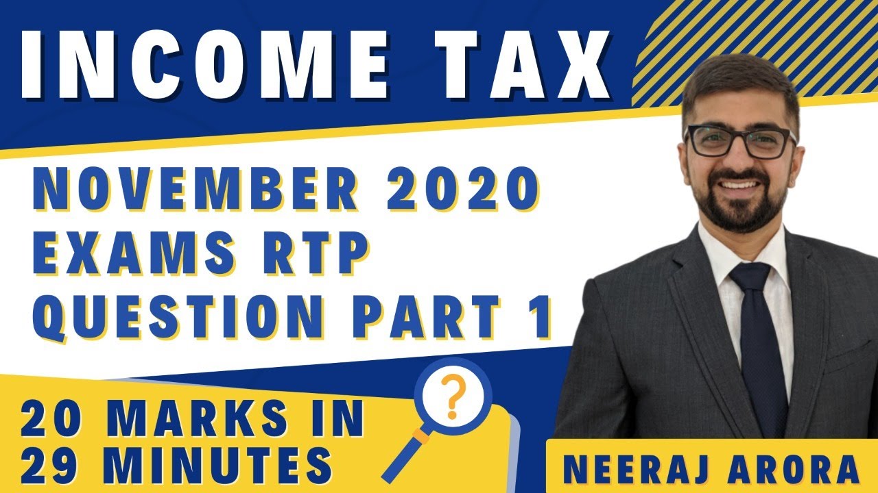 November 2020 Exams RTP Question Part 1 | 15 Marks in 29 Minutes Income Tax | Neeraj Arora