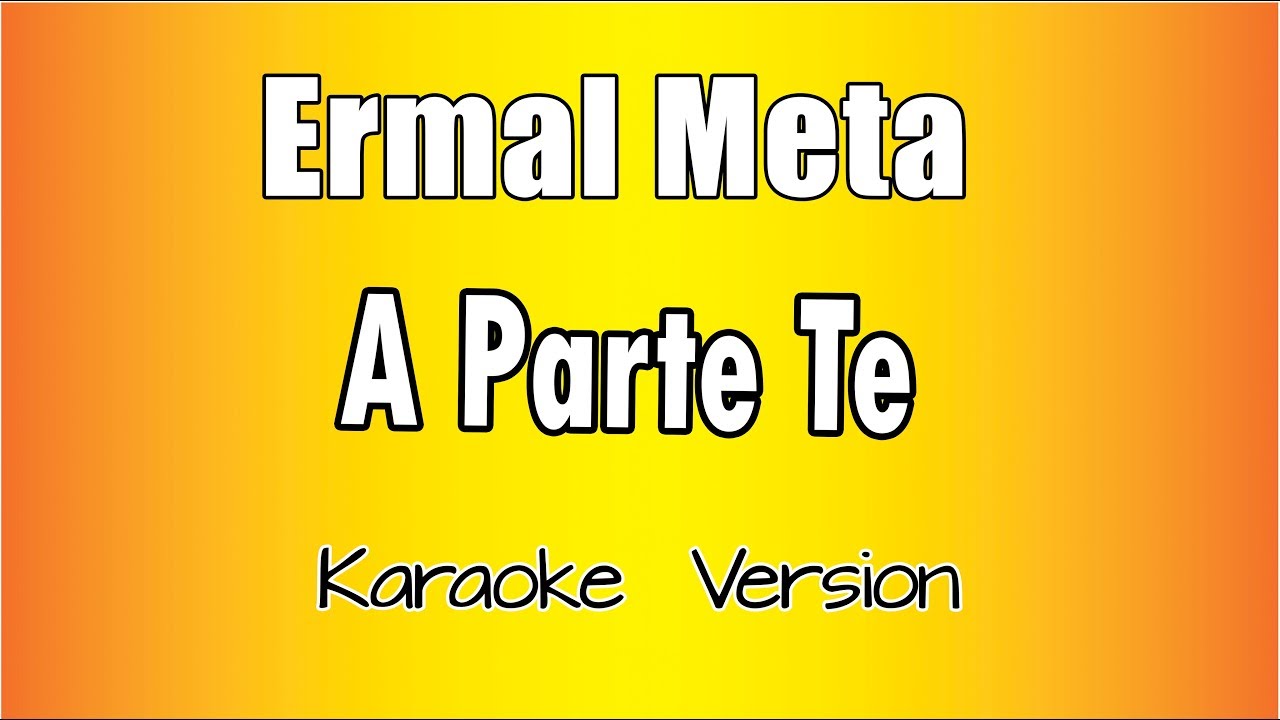 Ermal Meta -  A Parte te  (versione Karaoke Academy Italia)