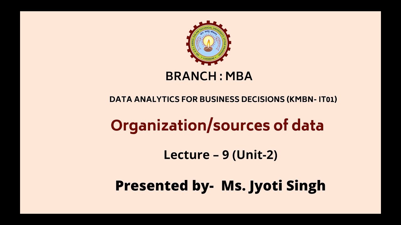 Data Analytics For Business Decisions | Organization/ Sources of Data | AKTU Digital Education