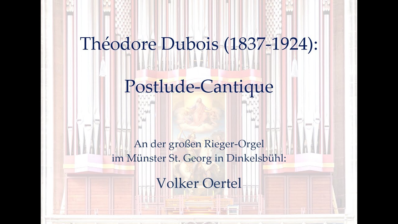 Théodore Dubois: Postlude-Cantique – Orgelmusik aus dem Münster St. Georg, Dinkelsbühl