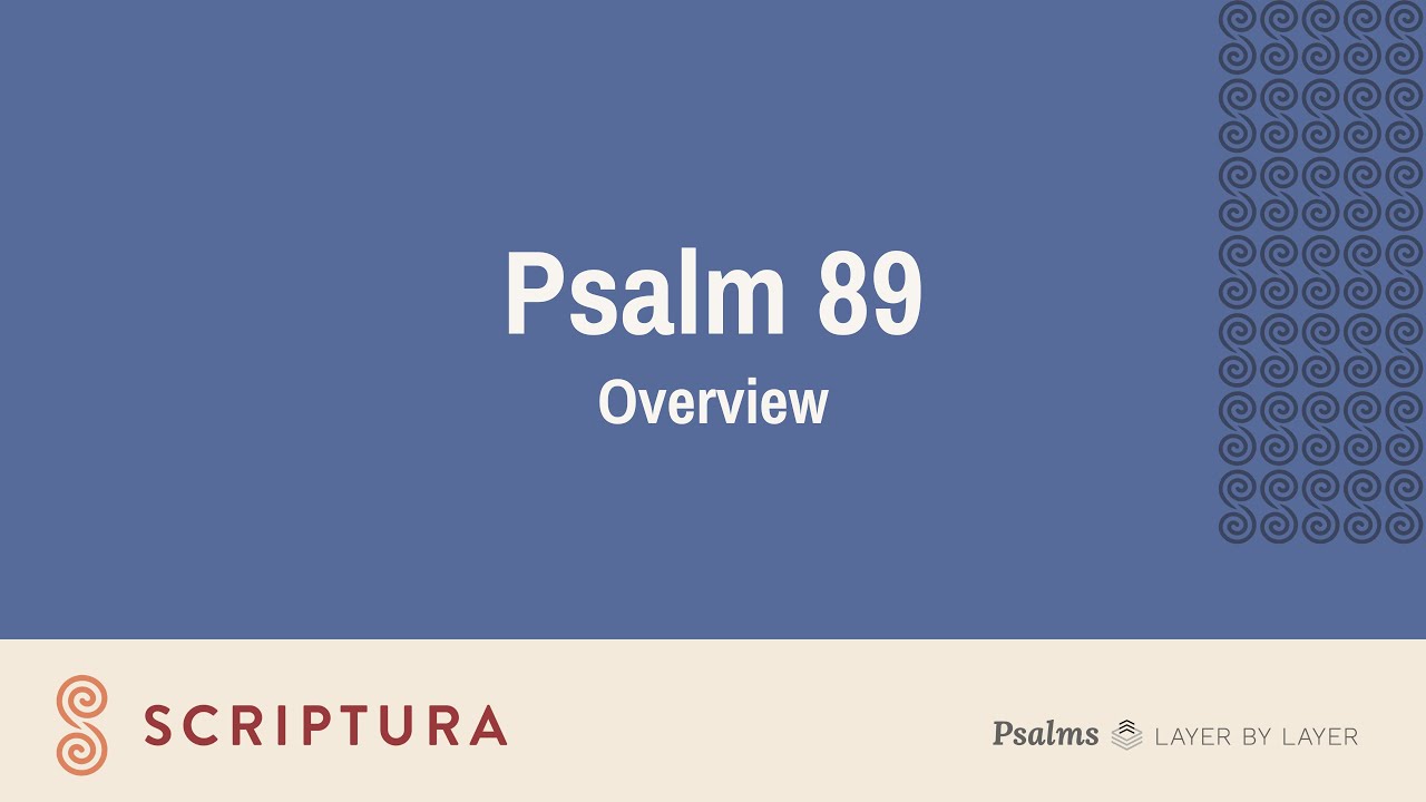 Psalm 89: Overview (