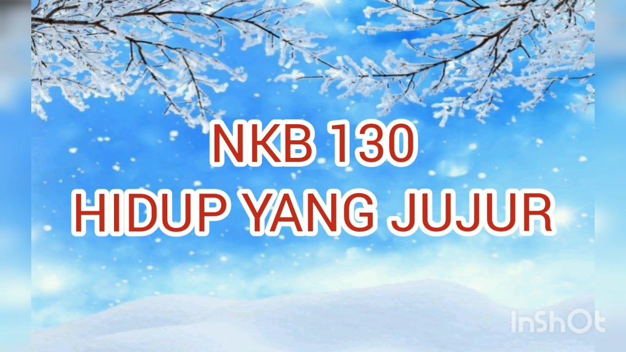HIDUP YANG JUJUR (NKB 130)