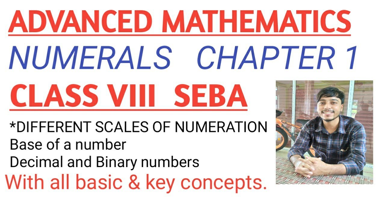 Advanced Mathematics class VIII || SEBA || Chapter 1 || Numerals || Part 1