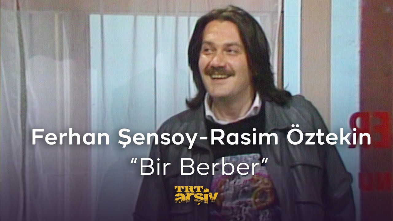 Ferhan Şensoy & Rasim Öztekin - Bir Berber (1986) | TRT Arşiv