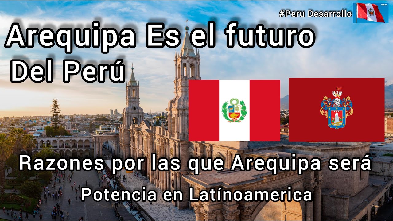 Arequipa , es una Futura Potencia Latinoaméricana?? 🇵🇪