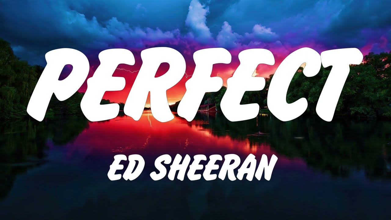 Ed Sheeran - Perfect (Lyrics), Shape of You, Lady Gaga, Bruno Mars, Die With A Smile, Lana Del Rey