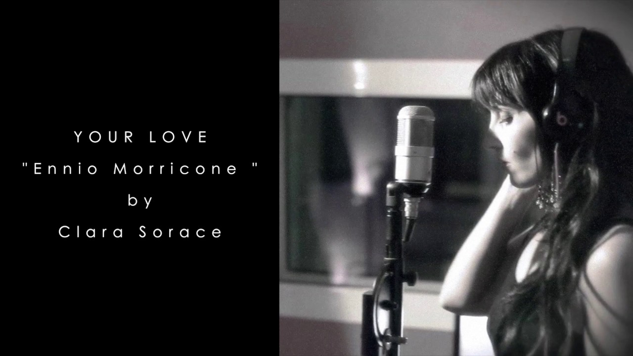 Once Upon A Time In The West - Your Love - Ennio Morricone - Clara Sorace
