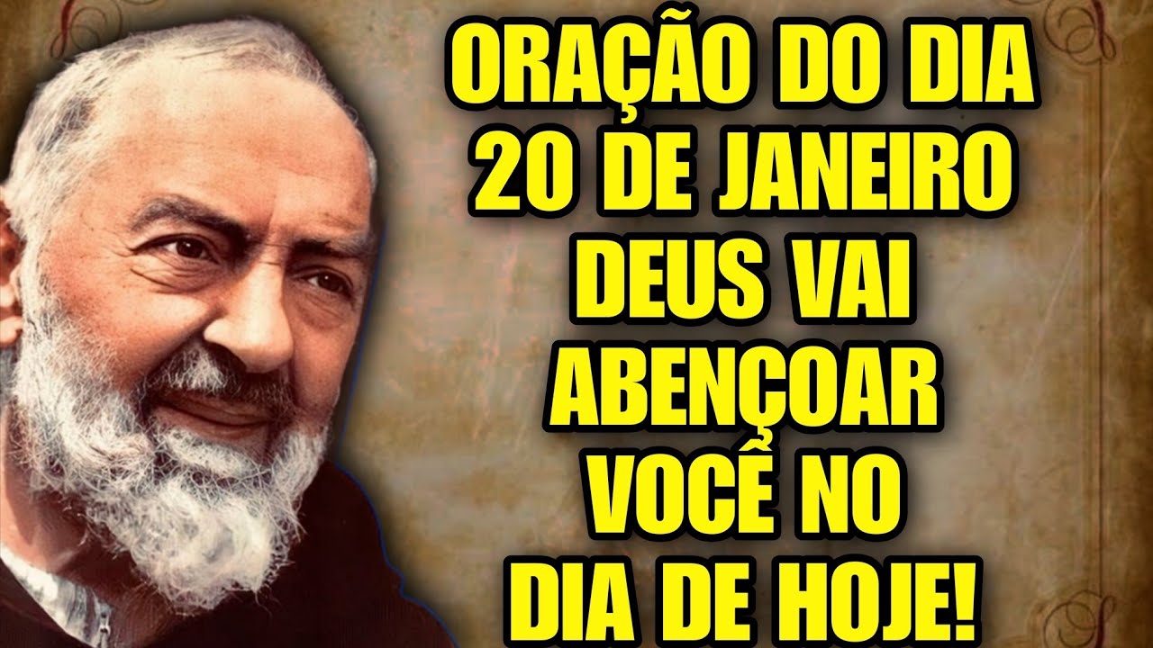 ORAÇÃO DE CURA DO DIA 20 DE JANEIRO DE 2026 COM PADRE PIO